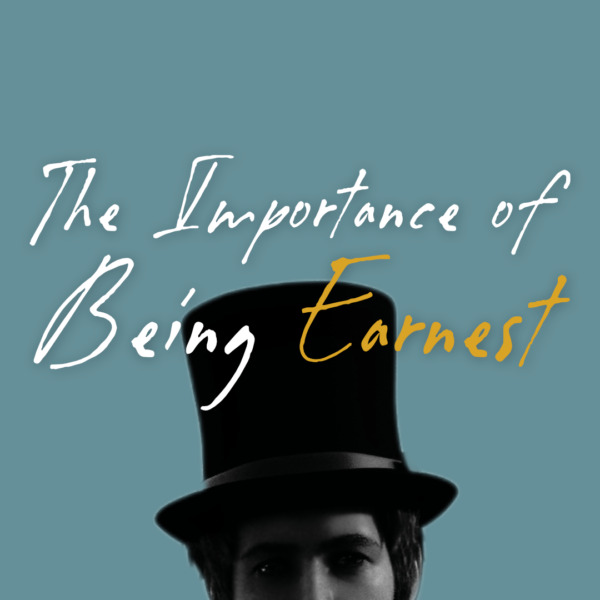 The Importance of Being Earnest